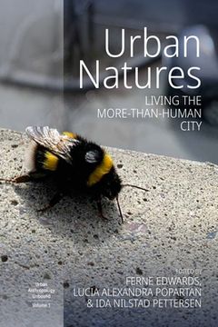portada Urban Natures: Living the More-Than-Human City (Urban Anthropology Unbound, 1) (en Inglés)