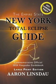 portada New York Total Eclipse Guide (Large Print): Official Commemorative 2024 Keepsake Guidebook (en Inglés)