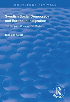 portada Swedish Social Democracy and European Integration: The People's Home on the Market (en Inglés)