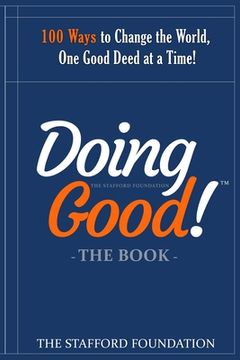 portada The Doing Good Book: 100 Ways to Change the World, One Good Deed at a Time! (in English)