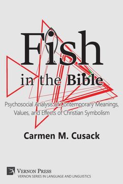 portada Fish in the Bible: Psychosocial Analysis of Contemporary Meanings, Values, and Effects of Christian Symbolism (Vernon Language and Linguistics) (en Inglés)