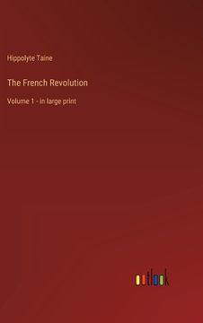 portada The French Revolution: Volume 1 - in large print (en Inglés)