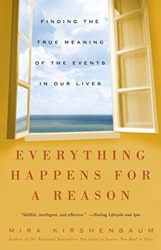 portada Everything Happens for a Reason: Finding the True Meaning of the Events in our Lives (in English)