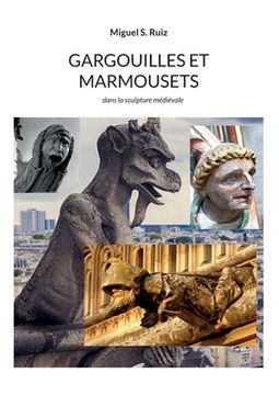 portada Gargouilles et marmousets: dans la sculpture médiévale (en Francés)