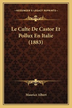 portada Le Culte De Castor Et Pollux En Italie (1883) (in French)