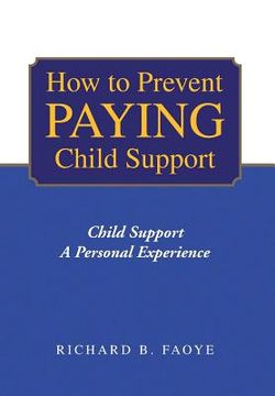 portada how to avoid paying child support,child support a personal experience (en Inglés)