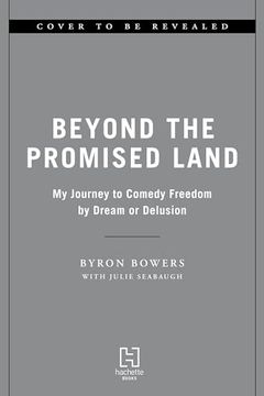 portada Beyond the Promised Land: My Journey to Comedy Freedom by Dream or Delusion