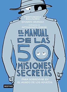 portada El Manual de las 50 Misiones Secretas Para Sobrevivir en el Mundo de los Adultos (in Spanish)