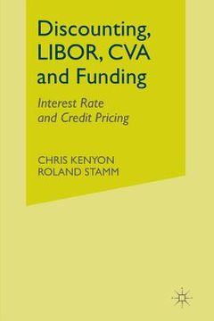 portada Discounting, LIBOR, CVA and Funding: Interest Rate and Credit Pricing (en Inglés)