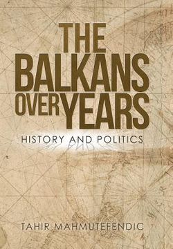 portada The Balkans over Years: History and Politics (en Inglés)