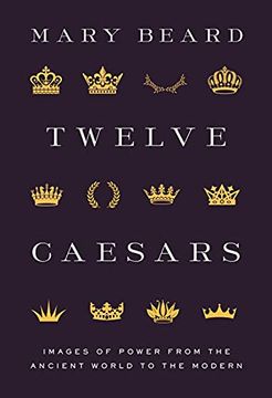 portada Twelve Caesars: Images of Power From the Ancient World to the Modern (Bollingen Series, 669) (in English)