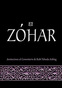 portada El Zohar: Anotaciones al Comentario de rav Yehuda Ashlag (in Spanish)