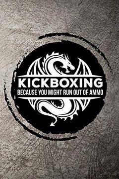 portada Kickboxing Because you Might run out of Ammo (en Inglés)