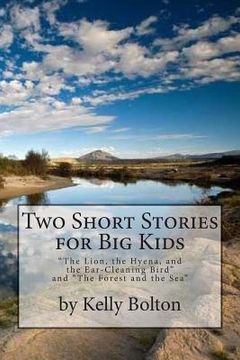 portada Two Short Stories for Big Kids: "The Forest and the Sea" and "The Lion, the Hyena, and the Ear-Cleaning Bird" (in English)