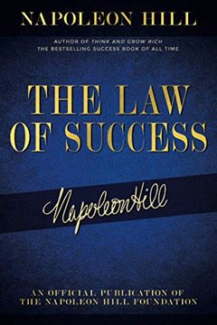 portada The law of Success: Napoleon Hill's Writings on Personal Achievement, Wealth and Lasting Success (Official Publication of the Napoleon Hill Foundation) (en Inglés)