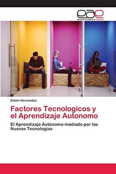 portada Factores Tecnologicos y el Aprendizaje Autonomo: El Aprendizaje Autónomo Mediado por las Nuevas Tecnologías