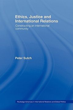 portada ethics, justice and international relations: constructing an international community (en Inglés)
