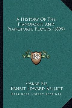 portada a history of the pianoforte and pianoforte players (1899) (en Inglés)