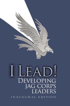 portada I Lead! Developing JAG Corps Leaders (in English)