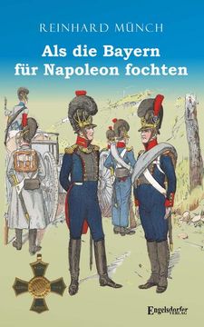 portada Als die Bayern für Napoleon Fochten (in German)
