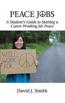 portada Peace Jobs: A Student's Guide to Starting a Career Working for Peace (HC) (Peace Education)