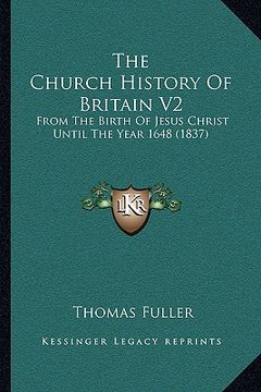 portada the church history of britain v2: from the birth of jesus christ until the year 1648 (1837) (in English)