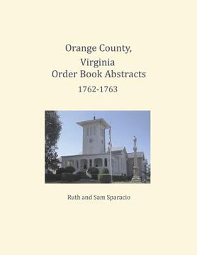 portada Orange County, Virginia Order Book Abstracts 1762=1763 (en Inglés)