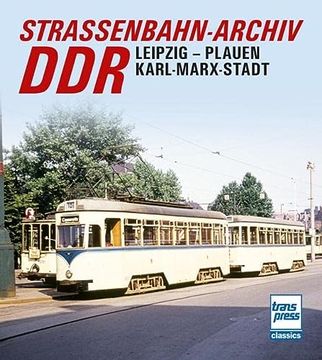 portada Straßenbahn-Archiv Ddr: Leipzig - Plauen - Karl-Marx-Stadt (en Alemán)