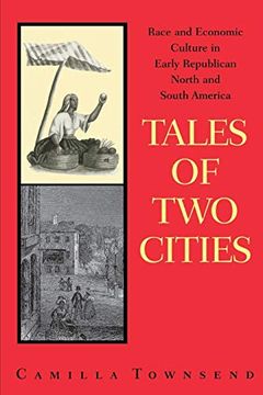 portada Tales of two Cities: Race and Economic Culture in Early Republican North and South America (in English)