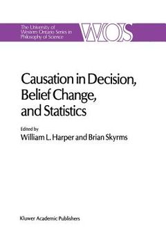 portada Causation in Decision, Belief Change, and Statistics: Proceedings of the Irvine Conference on Probability and Causation (en Inglés)