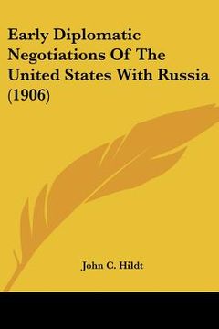 portada early diplomatic negotiations of the united states with russia (1906) (in English)
