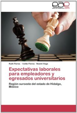 portada Expectativas laborales para empleadores y egresados universitarios: Región suroeste del estado de Hidalgo, México