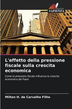 portada L'effetto della pressione fiscale sulla crescita economica (en Italiano)