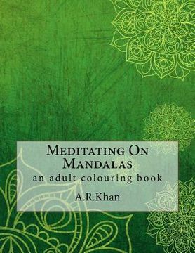 portada Meditating On Mandalas: an adult colouring book