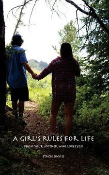 portada A Girl's Rules for Life, Plus a Golden Rule: From Your Mother Who Loves You (en Inglés)