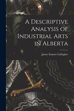 portada A Descriptive Analysis of Industrial Arts in Alberta