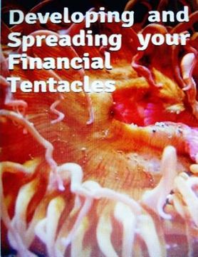 portada Developing and Spreading Your Financial Tentacles (en Inglés)
