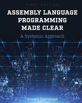 portada Assembly Language Programming Made Clear: A Systemic Approach (en Inglés)
