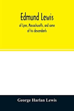 portada Edmund Lewis, of Lynn, Massachusetts, and Some of his Descendants (en Inglés)