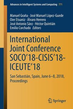 portada International Joint Conference Soco'18-Cisis'18-Iceute'18: San Sebastián, Spain, June 6-8, 2018 Proceedings (in English)