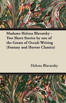 portada madame helena blavatsky - two short stories by one of the greats of occult writing (fantasy and horror classics)
