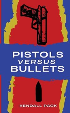 portada Pistols Versus Bullets