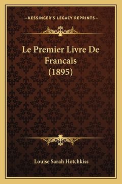 portada Le Premier Livre De Francais (1895) (en Francés)
