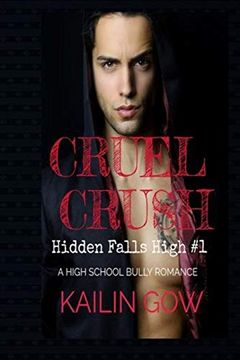 portada Cruel Crush: A High School Bully Romance: A Loving Summer Spin-Off Series (Hidden Falls High) (en Inglés)