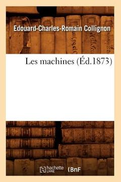portada Les Machines (Éd.1873) (en Francés)