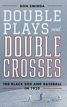 portada Double Plays and Double Crosses: The Black sox and Baseball in 1920 (en Inglés)