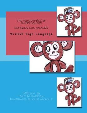 portada The Adventures Of Fluffy Monkey: Numbers and Colours BSL (en Inglés)