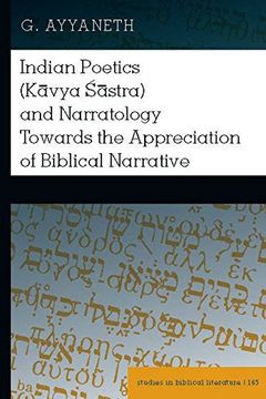 portada Indian Poetics (Kavya Sastra) and Narratology Towards the Appreciation of Biblical Narrative (Studies in Biblical Literature)