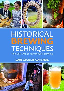 portada Historical Brewing Techniques: The Lost art of Farmhouse Brewing (en Inglés)