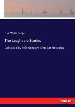 portada The Laughable Stories: Collected by Mâr Gregory John Bar Hebræus (en Inglés)